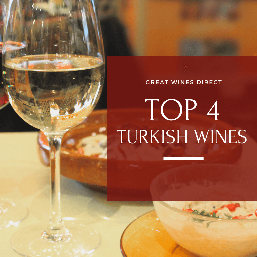 Top 4 Turkish Wines By Great Wines Direct